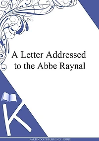 A Letter Addressed to the Abbe Raynal