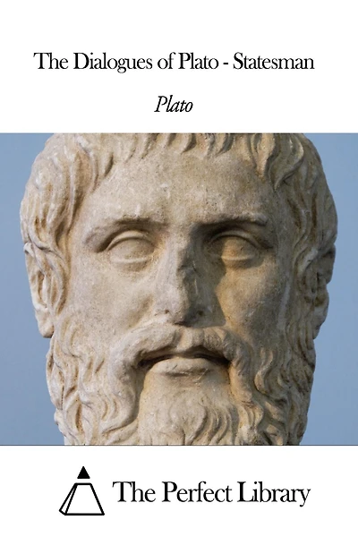 The Dialogues of Plato - Statesman