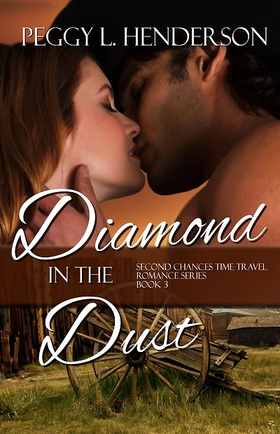 Diamond the Dust (Second Chances Time Travel Romance Series, Book 3)