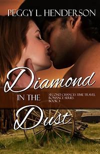 Diamond the Dust (Second Chances Time Travel Romance Series, Book 3)