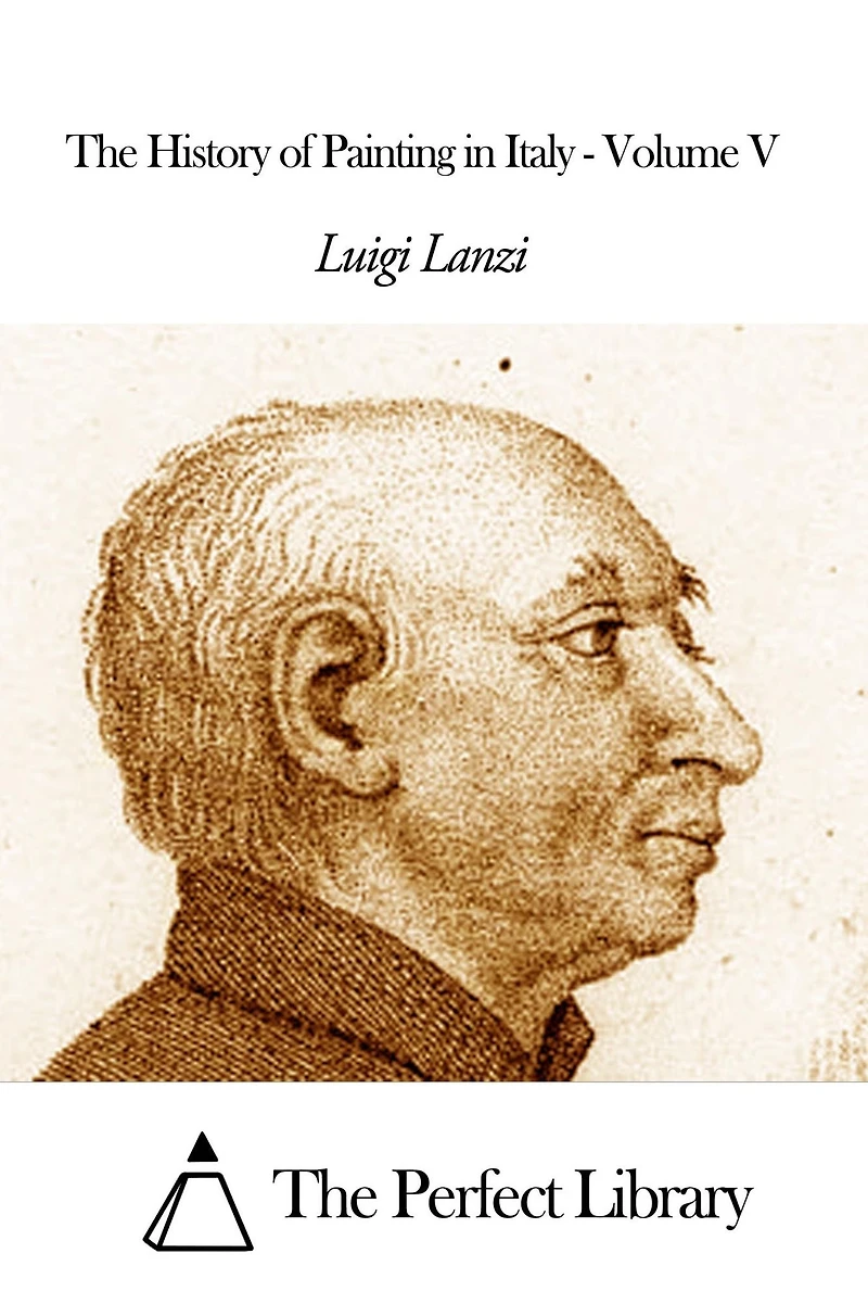 The History of Painting in Italy - Volume V