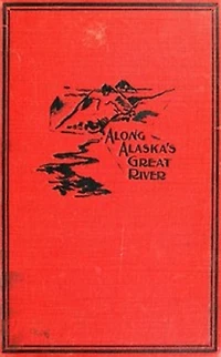 Along Alaska's Great River (Illustrated)