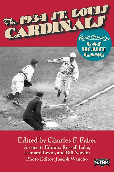 The 1934 St. Louis Cardinals: World Champion Gas House Gang