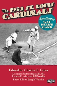The 1934 St. Louis Cardinals: World Champion Gas House Gang