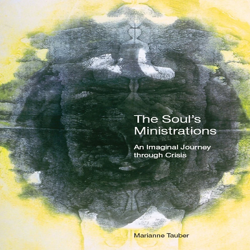 The Soul's Ministrations: An Imaginal Journey Through Crisis