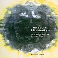 The Soul's Ministrations: An Imaginal Journey Through Crisis