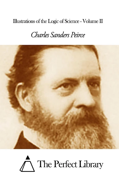Illustrations of the Logic of Science - Volume II