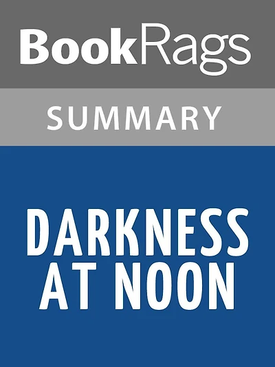 Darkness at Noon by Arthur Koestler l Summary & Study Guide