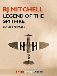 RJ Mitchell: Legend of the Spitfire