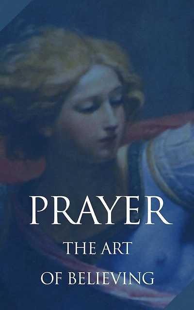 Prayer: The Art of Believing - Neville