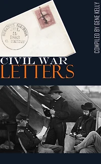 Civil War Letters: Written by Mercer County Soldiers