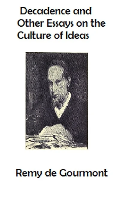 Decadence, and Other Essays on the Culture of Ideas (Cram Edition)