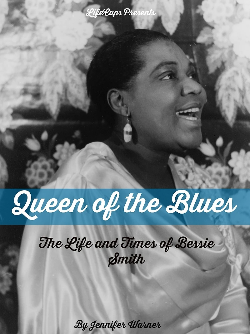 Queen of The Blues: Life and Times Bessie Smith