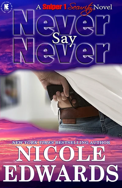Never Say (Sniper 1 Security Series #2)