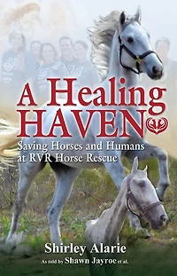 A Healing Haven: Saving Horses and Humans at RVR Horse Rescue