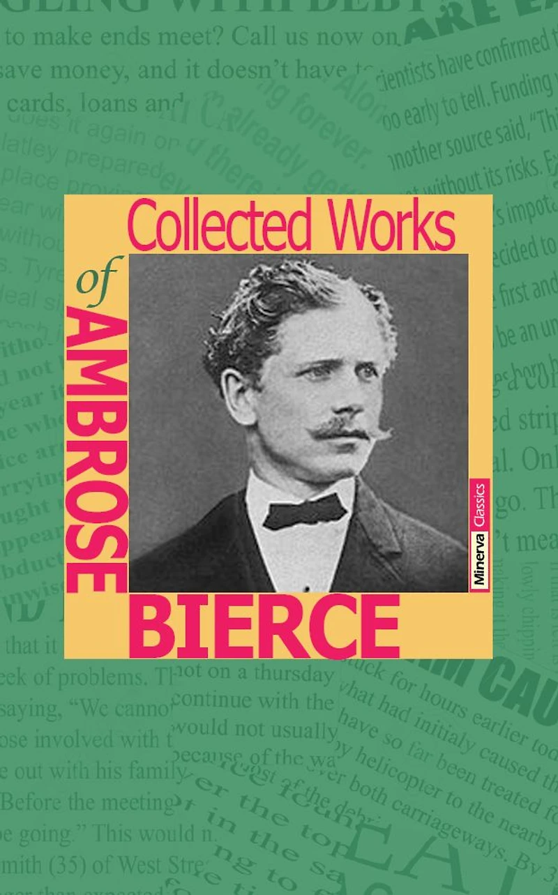 The Collected Works of Ambrose Bierce