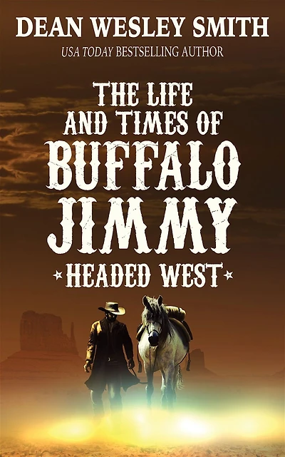 Headed West (The Life and Times of Buffalo Jimmy, #1)