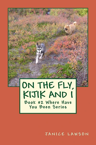 On the Fly, Kijik and I