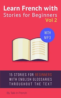 Learn French with Stories for Beginners Vol 2