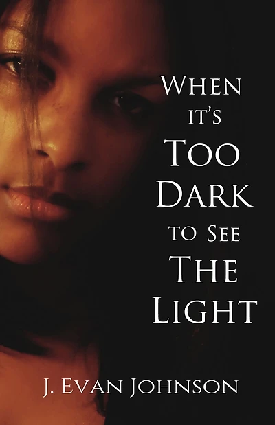 When it's Too Dark to See the Light
