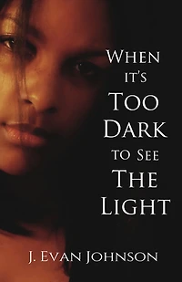 When it's Too Dark to See the Light