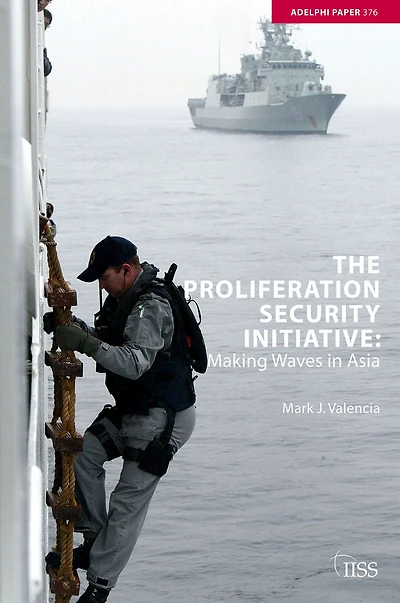 The Proliferation Security Initiative: Making Waves Asia