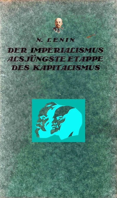 Der Imperialismus als jungste Etappe des Kapitalismus