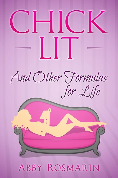 Chick Lit (And Other Formulas For Life)