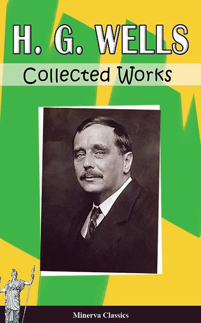 Collected Works of Herbert George Wells