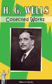 Collected Works of Herbert George Wells
