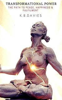 TRANSFORMATIONAL POWER: The Path to Peace, Happiness & Fulfilment