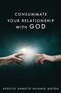 CONSUMMATE YOUR RELATIONSHIP WITH GOD