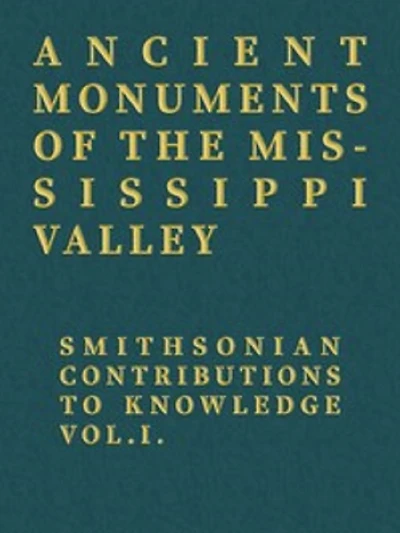 Ancient Monuments of the Mississippi Valley