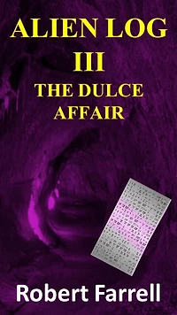 Alien Log III: The Dulce Affair