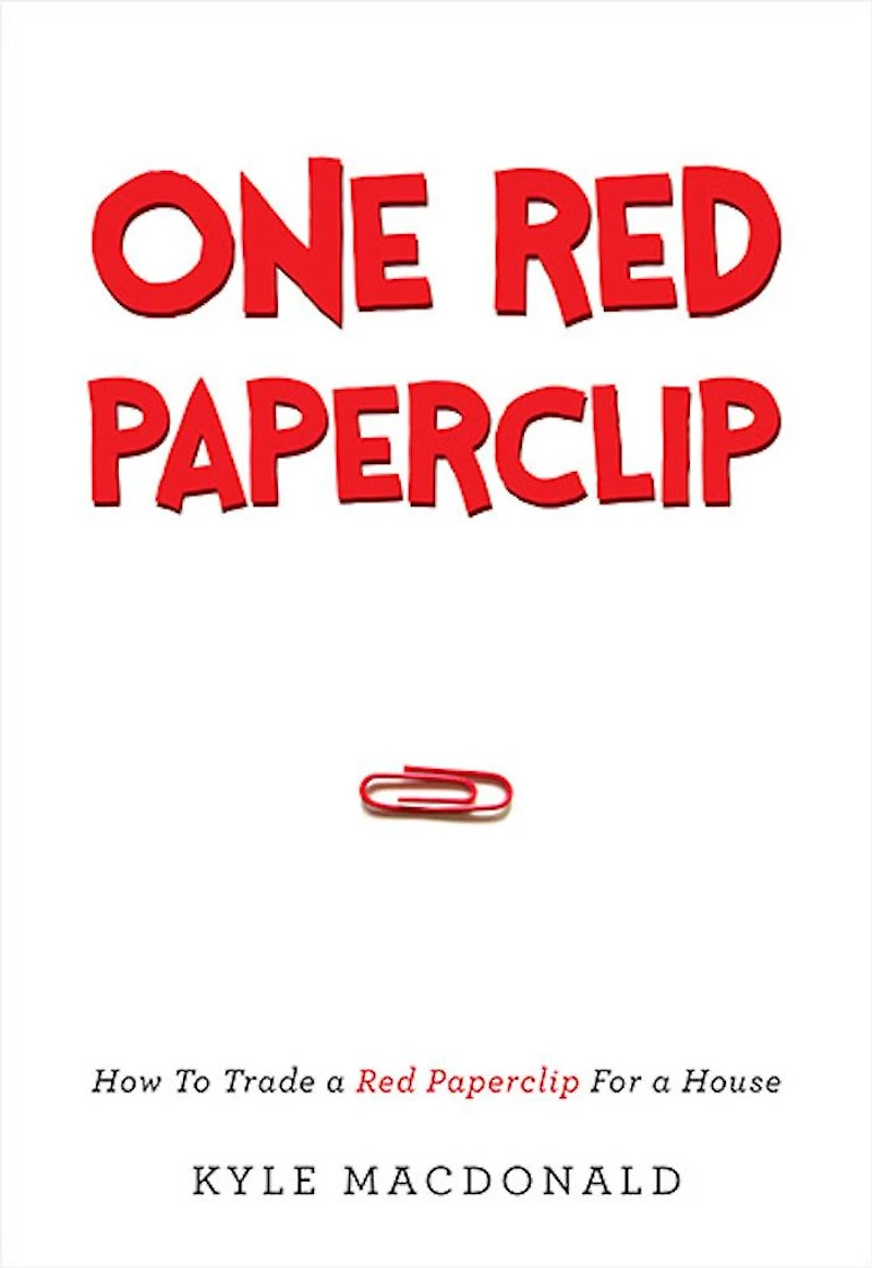 One Red Paperclip: How To Trade a Paperclip For House