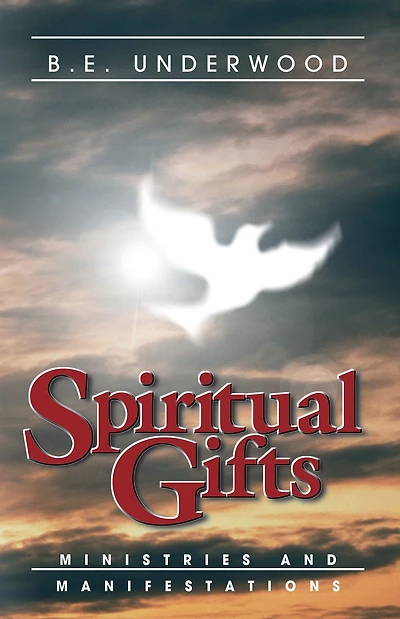 Spiritual Gifts: Ministries and Manifestations