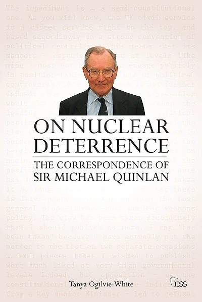 On Nuclear Deterrence: The Correspondence of Sir Michael Quinlan
