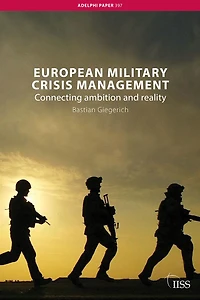 European Military Crisis Management: Connecting Ambition and Reality