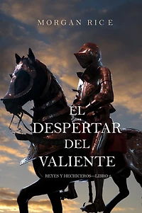 El Despertar Del Valiente (Reyes Y Hechiceros-Libro 2)