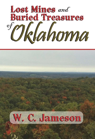 Lost Mines and Buried Treasures of Oklahoma