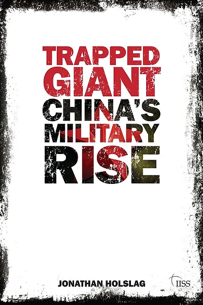 Trapped Giant: China's Military Rise