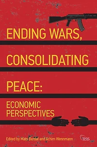 Ending Wars, Consolidating Peace: Economic Perspectives