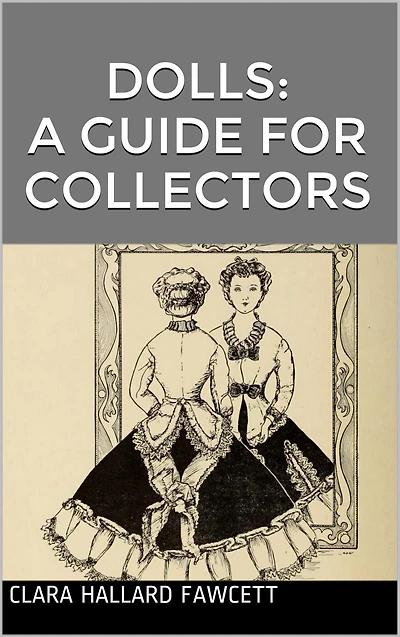 Dolls; a guide for collectors