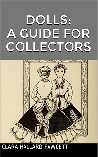 Dolls; a guide for collectors