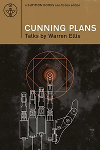 CUNNING PLANS: Talks By Warren Ellis