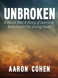 Unbroken: A World War ll Story of Survival, Back From The Living Dead