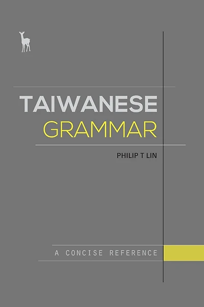 Taiwanese Grammar: A Concise Reference