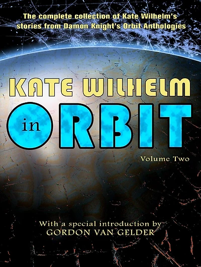 Kate Wilhelm in Orbit Volume Two