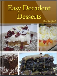 Easy Decadent Desserts