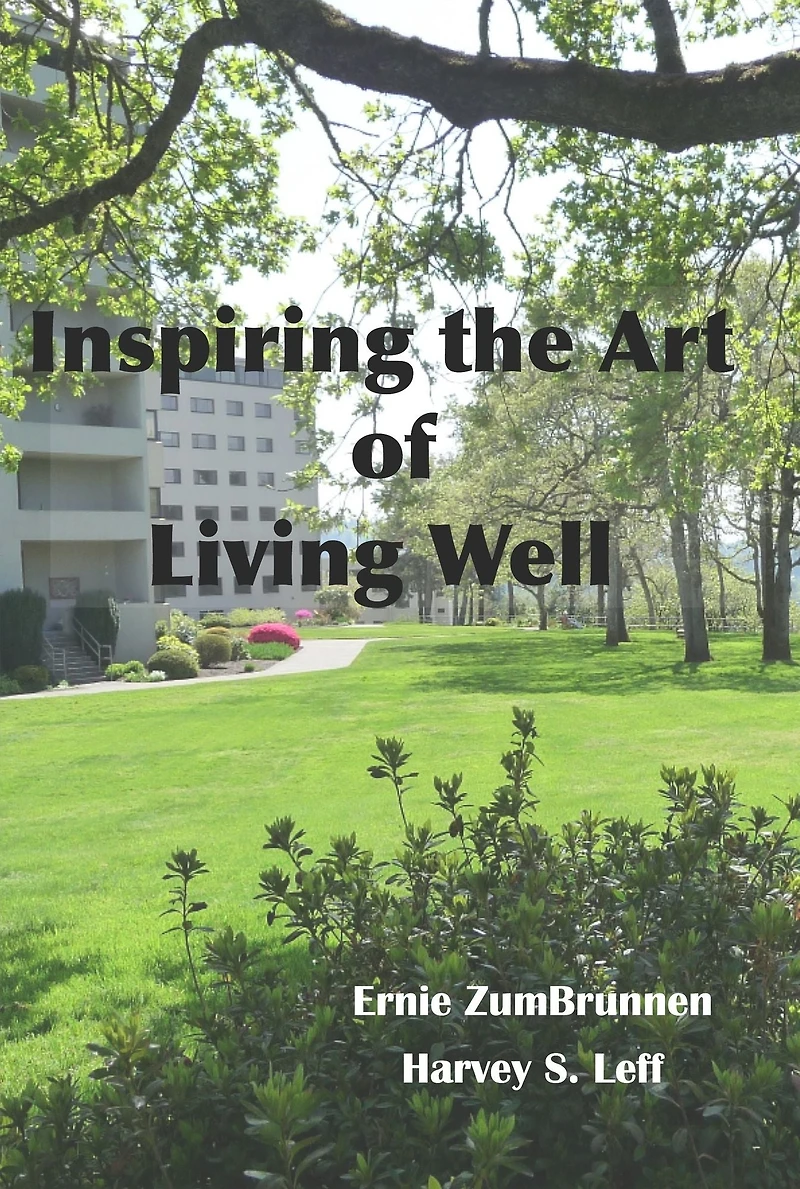 Inspiring the Art of Living Well: Vivid recollections of important memories and notable events during the long lives of seniors whose home is indeed Inspiring the Art of Living Well